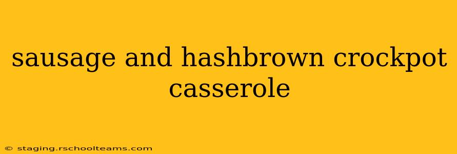sausage and hashbrown crockpot casserole