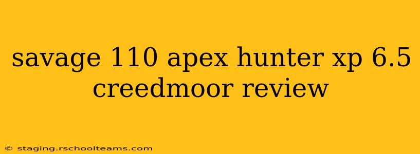 savage 110 apex hunter xp 6.5 creedmoor review