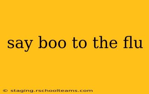 say boo to the flu