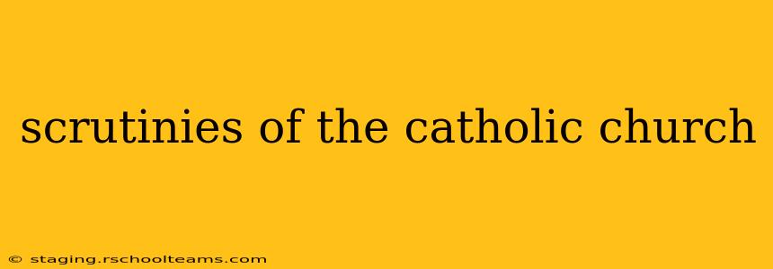 scrutinies of the catholic church