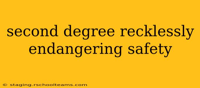 second degree recklessly endangering safety