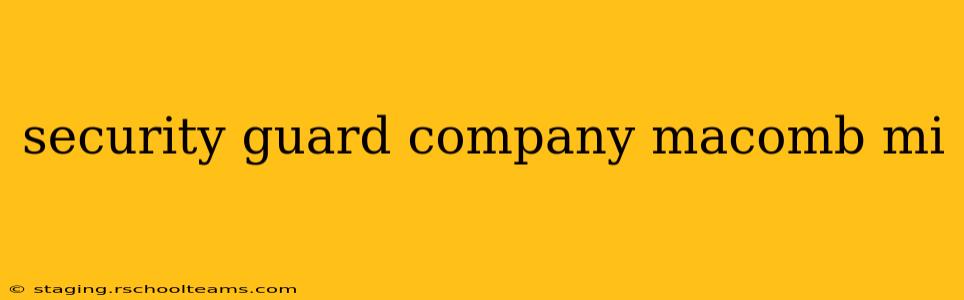 security guard company macomb mi