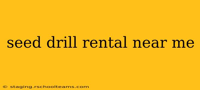 seed drill rental near me