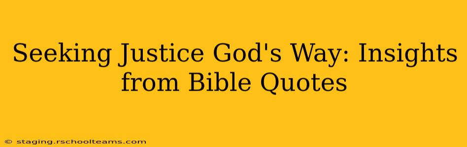 Seeking Justice God's Way: Insights from Bible Quotes