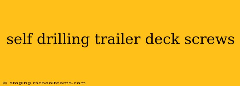 self drilling trailer deck screws