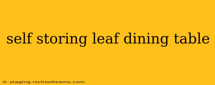 self storing leaf dining table