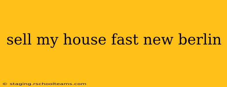 sell my house fast new berlin