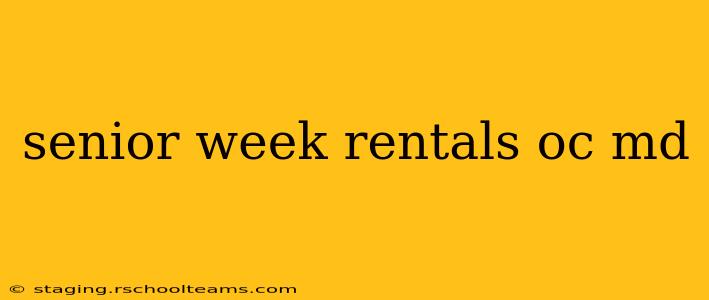 senior week rentals oc md