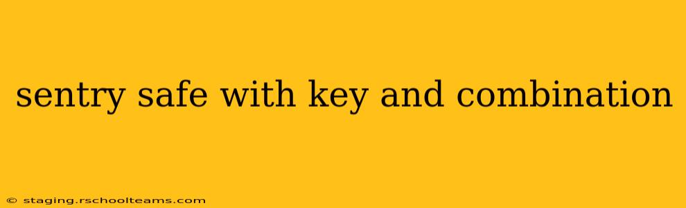 sentry safe with key and combination