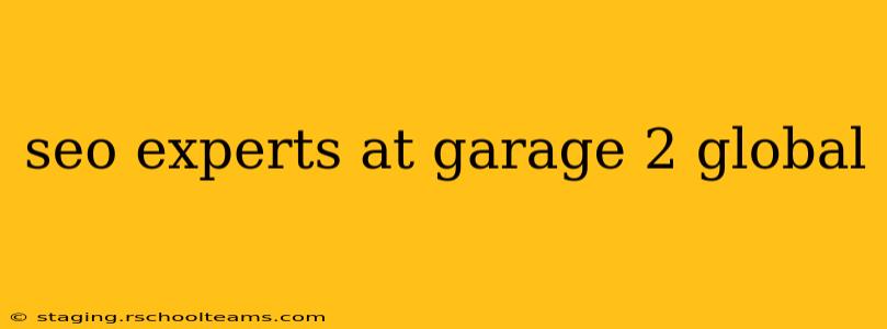 seo experts at garage 2 global