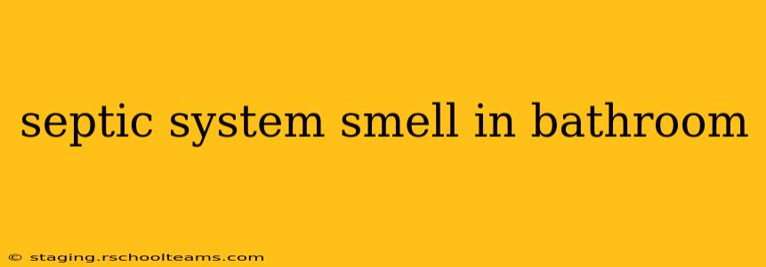 septic system smell in bathroom