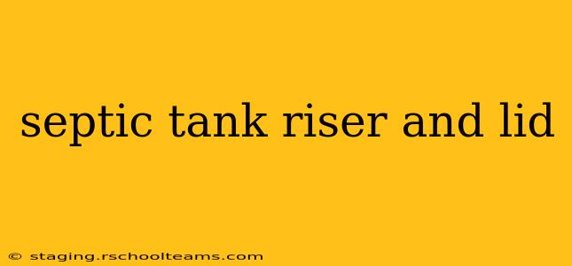 septic tank riser and lid