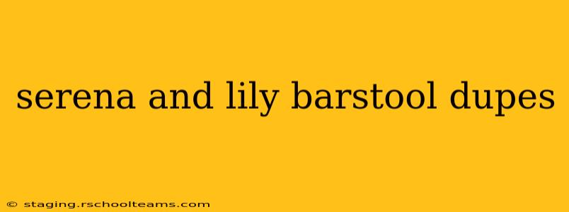 serena and lily barstool dupes