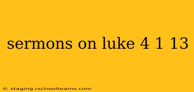 sermons on luke 4 1 13