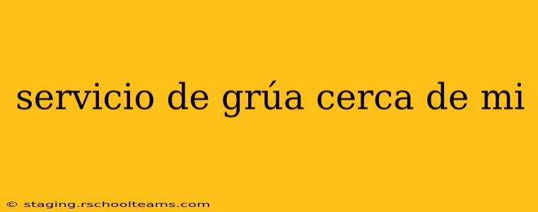 servicio de grúa cerca de mi