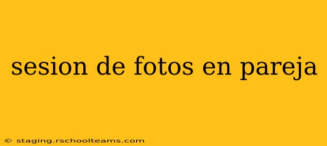 sesion de fotos en pareja