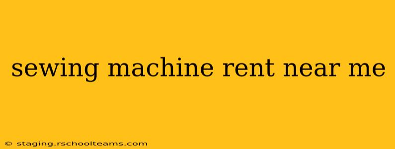 sewing machine rent near me