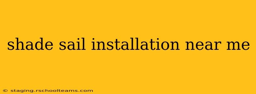 shade sail installation near me