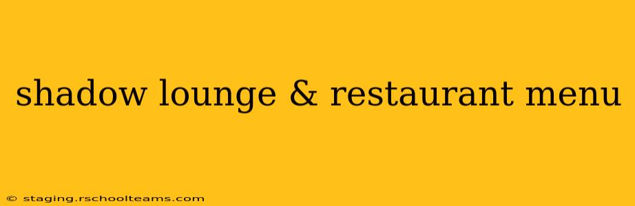 shadow lounge & restaurant menu