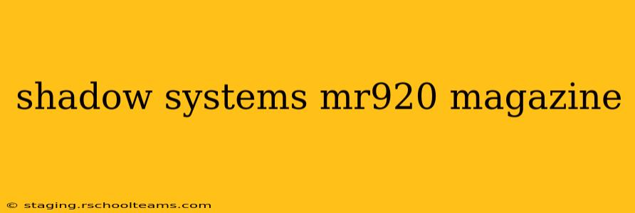 shadow systems mr920 magazine