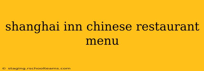 shanghai inn chinese restaurant menu