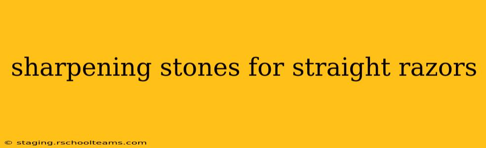sharpening stones for straight razors