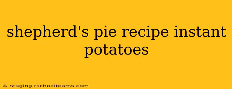shepherd's pie recipe instant potatoes