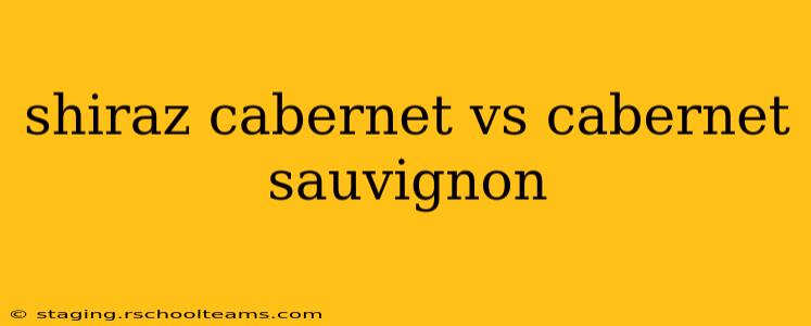 shiraz cabernet vs cabernet sauvignon