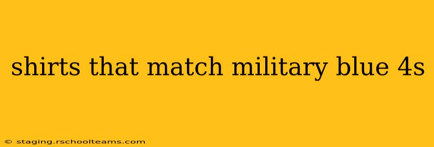 shirts that match military blue 4s