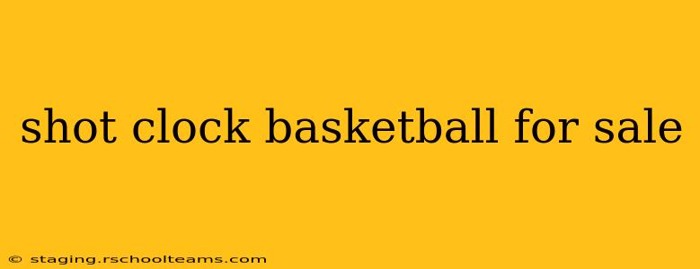 shot clock basketball for sale