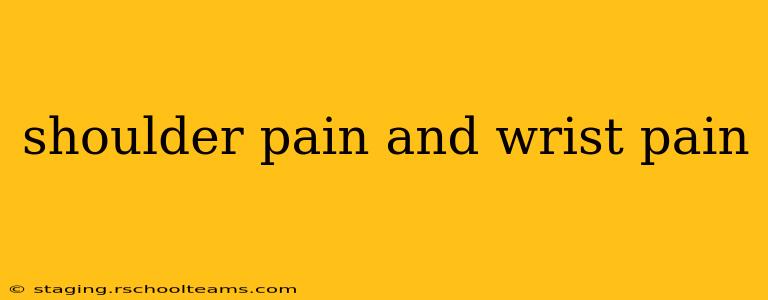 shoulder pain and wrist pain