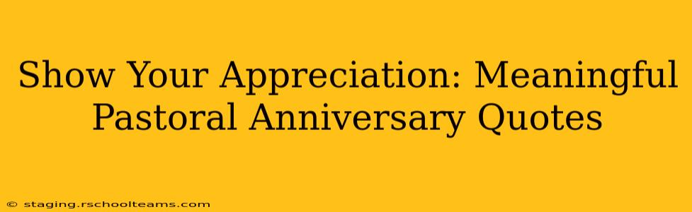 Show Your Appreciation: Meaningful Pastoral Anniversary Quotes