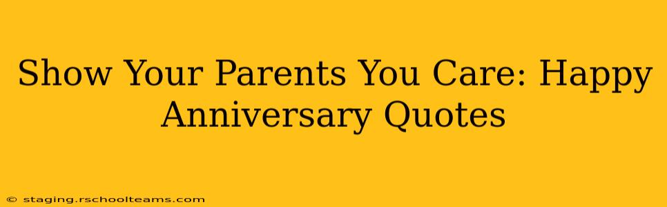 Show Your Parents You Care: Happy Anniversary Quotes