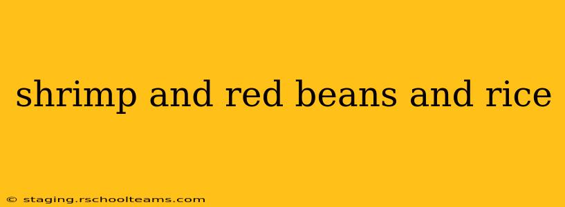 shrimp and red beans and rice