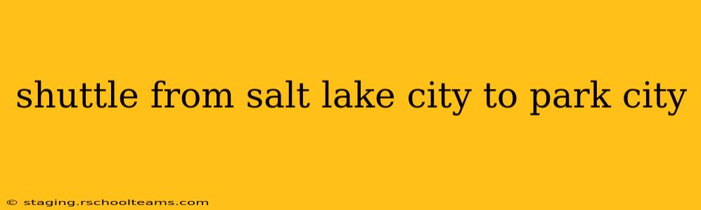shuttle from salt lake city to park city