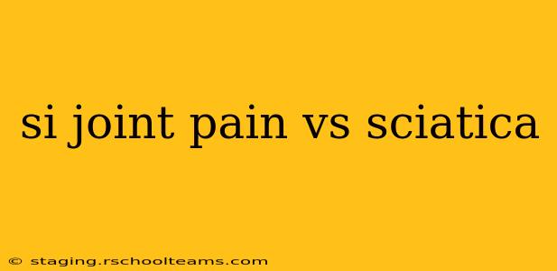si joint pain vs sciatica