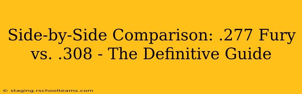 Side-by-Side Comparison: .277 Fury vs. .308 - The Definitive Guide