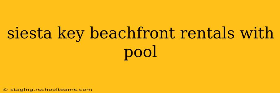 siesta key beachfront rentals with pool