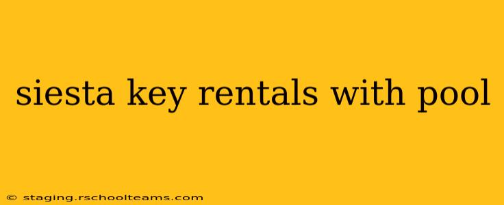 siesta key rentals with pool