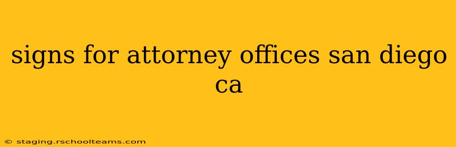 signs for attorney offices san diego ca