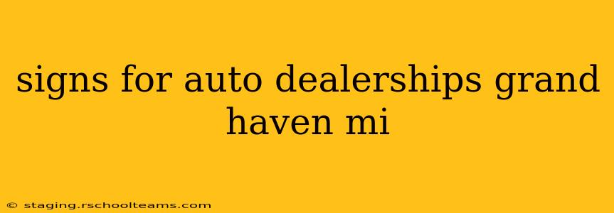 signs for auto dealerships grand haven mi
