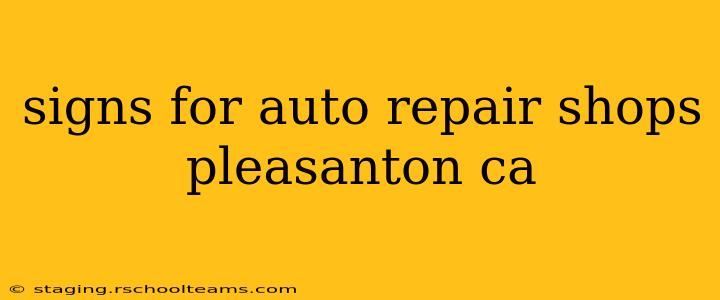 signs for auto repair shops pleasanton ca