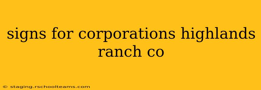 signs for corporations highlands ranch co