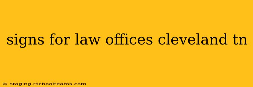 signs for law offices cleveland tn