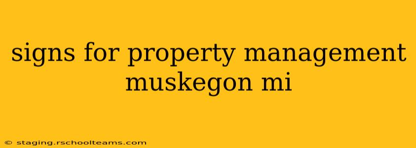 signs for property management muskegon mi