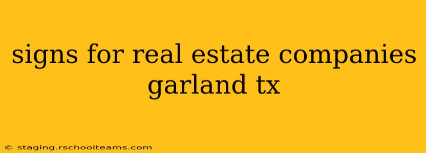 signs for real estate companies garland tx