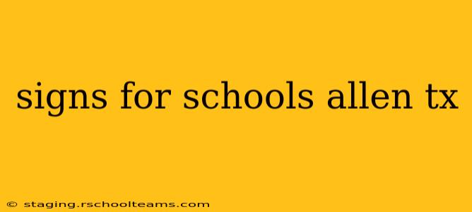 signs for schools allen tx