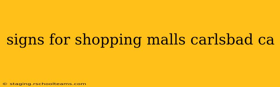 signs for shopping malls carlsbad ca