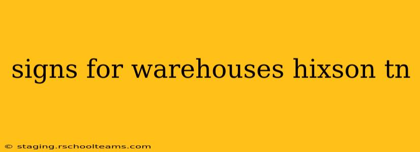 signs for warehouses hixson tn