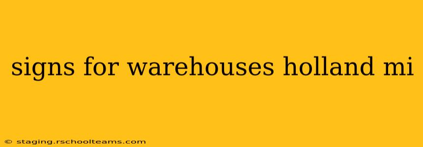 signs for warehouses holland mi